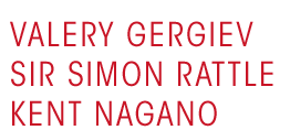 Sir Simon Rattle, Kent Nagano, Verlery Gergiev